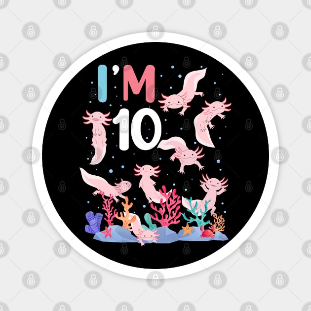 Axolotl Fish 10th Birthday I'm 10 Years Old lets party Axolotl Magnet by Msafi